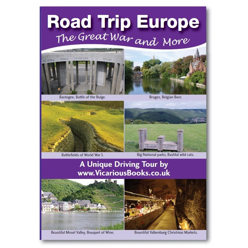 Road Trip Europe: The Great War and More 9780956678195 by vicarious media books