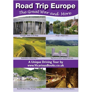 Road Trip Europe: The Great War and More 9780956678195 by vicarious media books